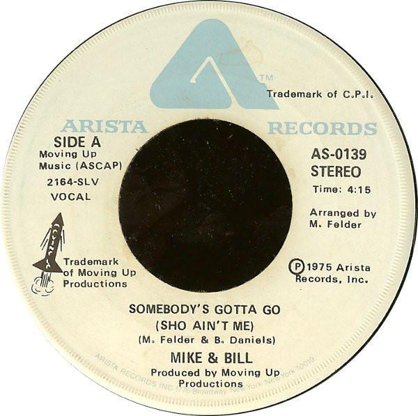 Mike & Bill - Somebody's Gotta Go (Sho Ain't Me)