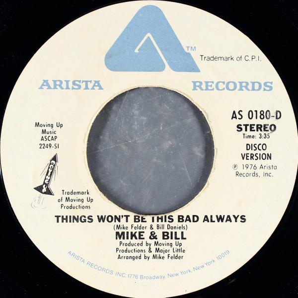 Mike & Bill - Things Won't Be This Bad Always