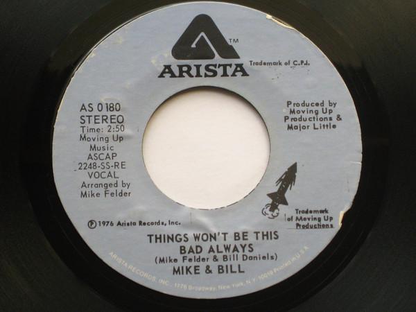 Mike & Bill - Things Won't Be This Bad Always