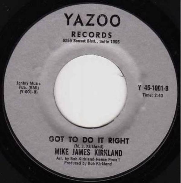 Mike James Kirkland - Oh Me Oh My (I'm A Fool For You) / Got To Do It Right