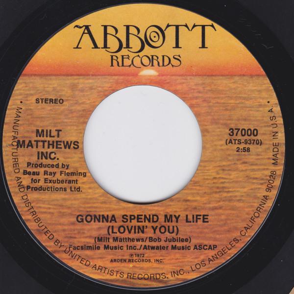 Milt Matthews Inc. - Gonna Spend My Life (Lovin' You)