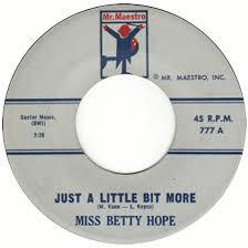 Miss Betty Hope - Just A Little Bit More / Nobody Knows