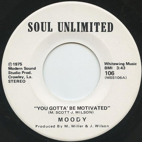 Moody Scott - You Gotta' Be Motivated / One Man's Happiness