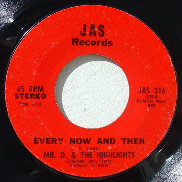 Mr. D & The Highlights - Every Now And Then / Nose Full Of White