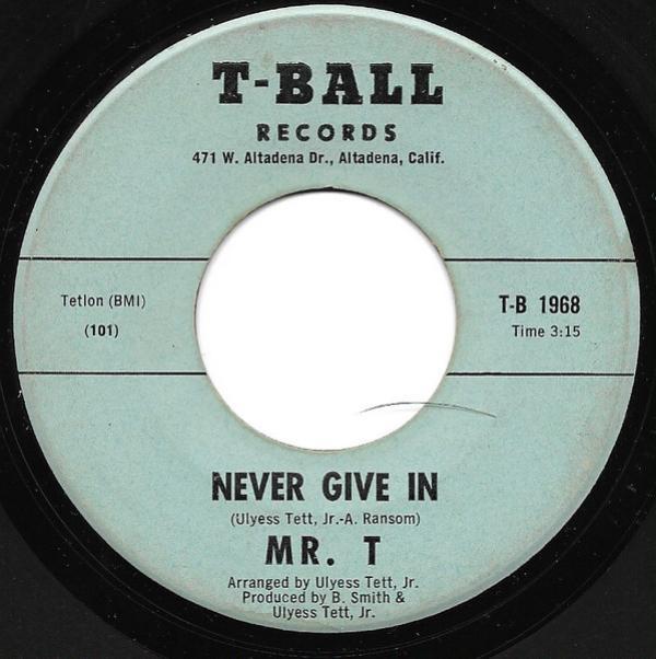 Mr. T (26) - Never Give In / I'll Give My Love