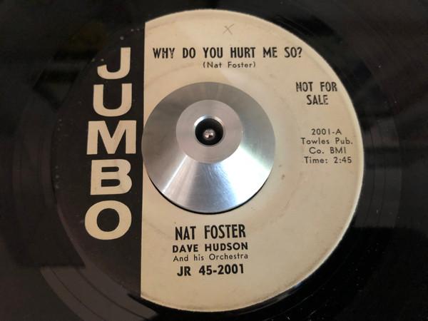 Nat Foster (2), Dave Hudson And His Orchestra - Why Do You Hurt Me So? / Something From Somewhere