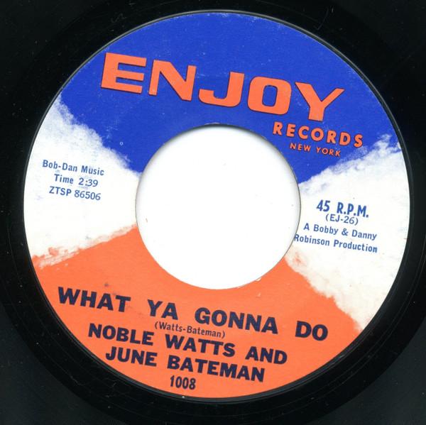 Noble Watts, June Bateman - What Ya Gonna Do / Jookin