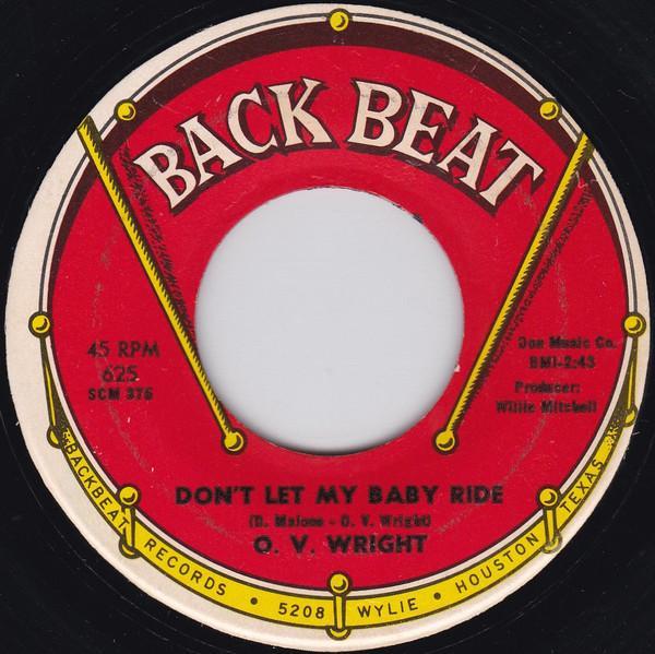 O.V. Wright - Don't Let My Baby Ride / He Made Woman For Man