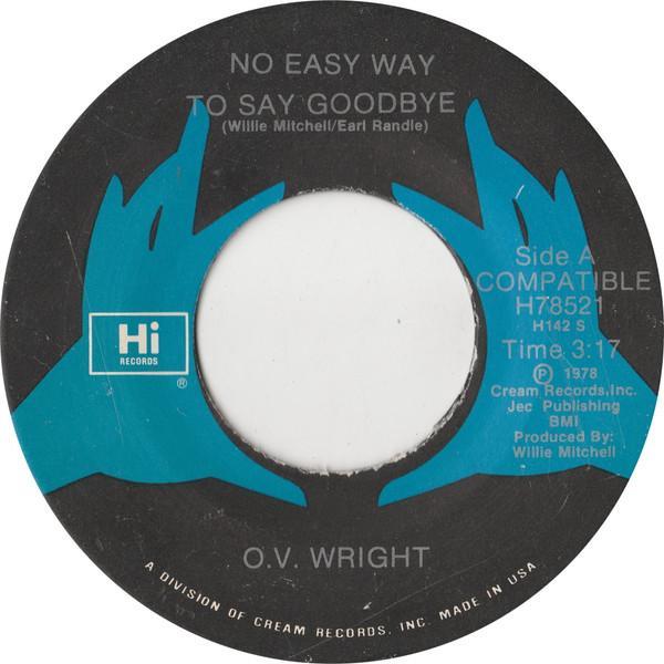 O.V. Wright - No Easy Way To Say Goodbye