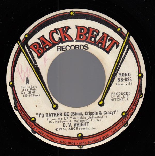 O.V. Wright - I'd Rather Be (Blind, Cripple & Crazy)