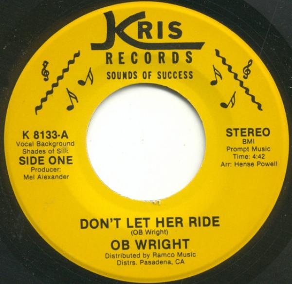 Ob Wright - Don't Let Her Ride / Lost In A Shuffle