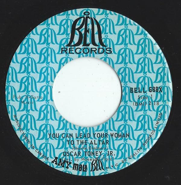 Oscar Toney Jr. - You Can Lead Your Woman To The Altar