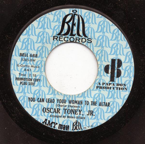 Oscar Toney Jr. - You Can Lead Your Woman To The Altar