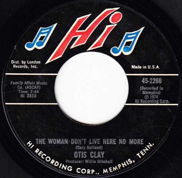 Otis Clay - The Woman Don't Live Here No More