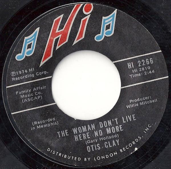 Otis Clay - The Woman Don't Live Here No More
