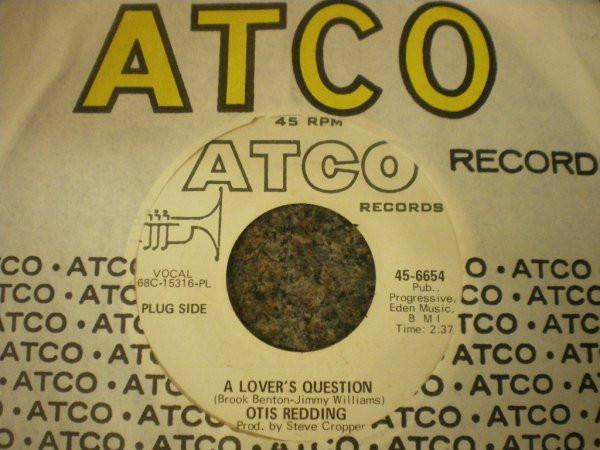 Otis Redding - A Lover's Question / You Made A Man Out Of Me
