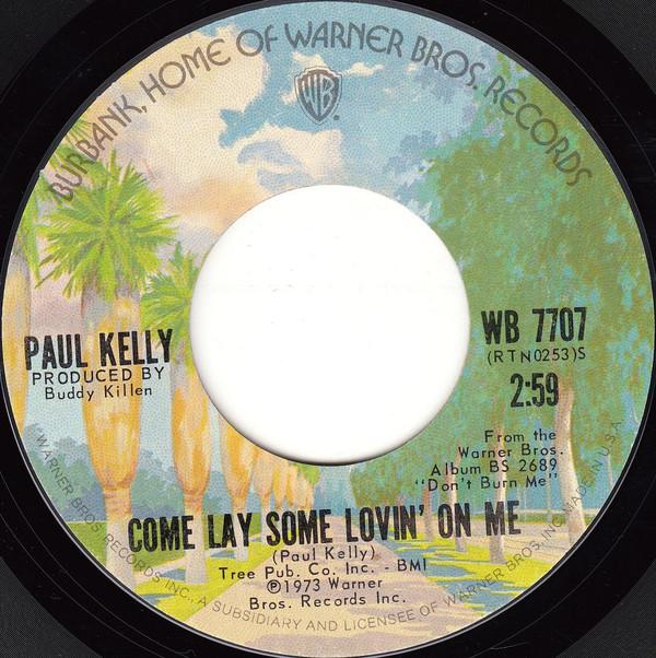 Paul Kelly (3) - Come Lay Some Lovin' On Me / Come By Here