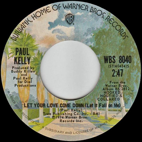 Paul Kelly (3) - Let Your Love Come Down (Let It Fall On Me)