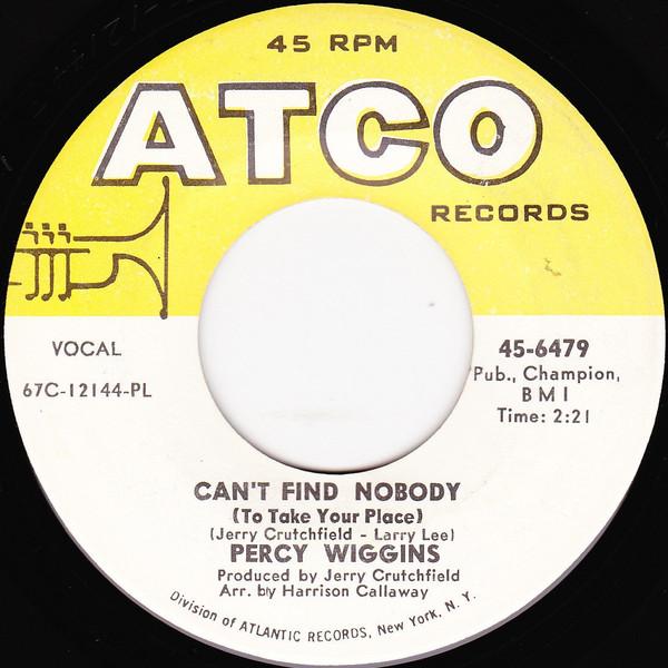Percy Wiggins - Can't Find Nobody (To Take Your Place)
