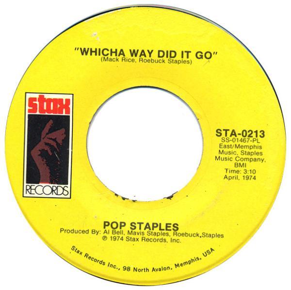 Pops Staples, The Staple Singers - Whicha Way Did It Go / What's Your Thing