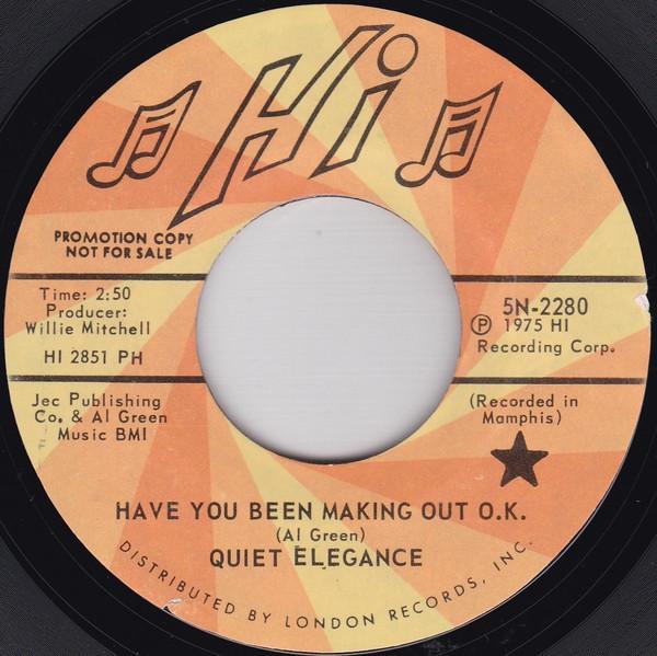 Quiet Elegance - Have You Been Making Out O.K.