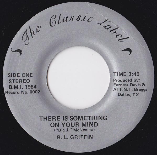 R.L. Griffin - There Is Something On Your Mind / I Smell Trouble