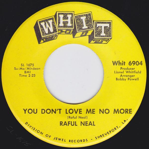 Raful Neal - You Don't Love Me No More