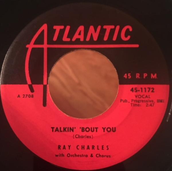 Ray Charles And His Orchestra - Talkin' 'Bout You / What Kind Of Man Are You