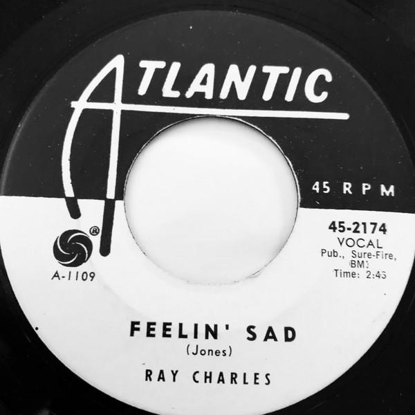 Ray Charles - Feelin' Sad / Carrying That Load