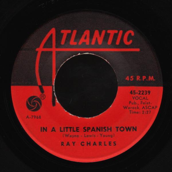Ray Charles - In A Little Spanish Town / Talkin' 'Bout You