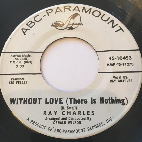 Ray Charles - Without Love (There Is Nothing) / No One