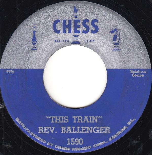 Rev. Robert Ballinger - This Train / How I Got Over