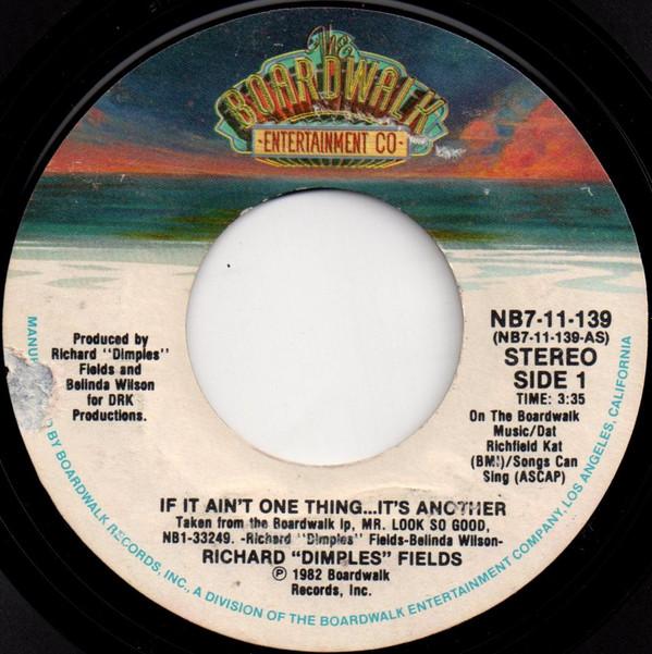 Richard 'Dimples' Fields - If It Ain't One Thing...It's Another