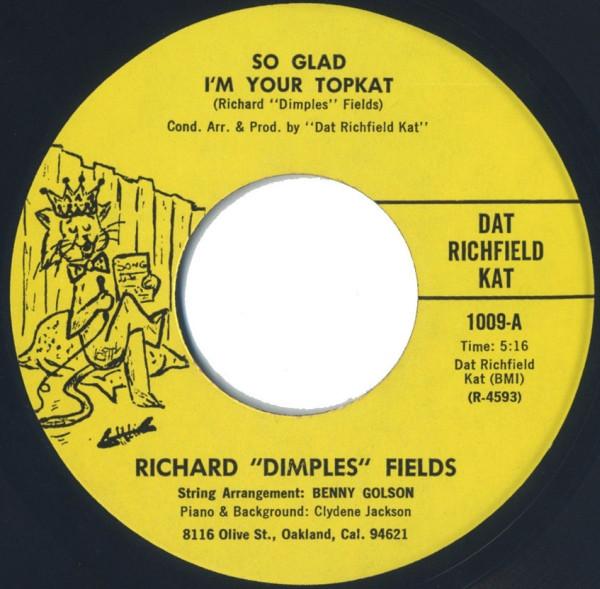Richard 'Dimples' Fields - So Glad I'm Your Topkat / (The Duck Is Quacking!!) Welcome To The Cold Duck
