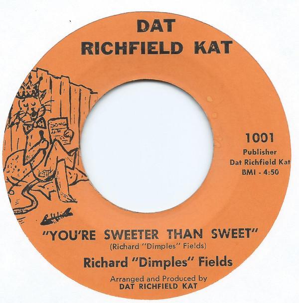 Richard 'Dimples' Fields - You're Sweeter Than Sweet / Ain't That What You Said