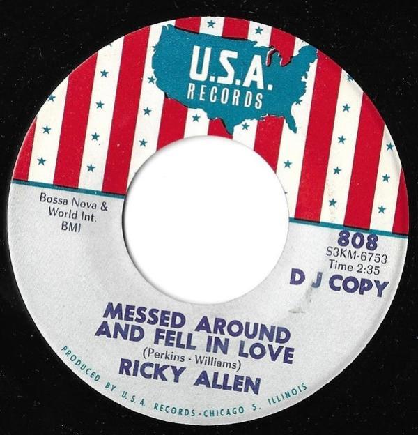 Ricky Allen - Messed Around And Fell In Love / I Have Made A Change