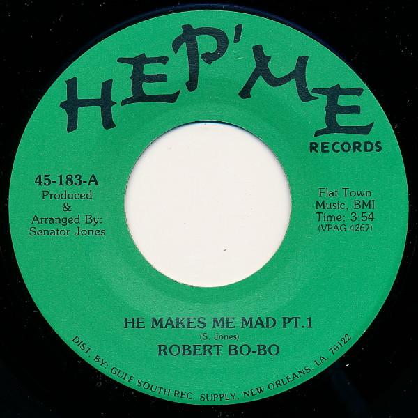 Robert Bo-Bo - He Makes Me Mad