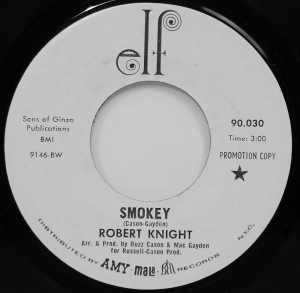 Robert Knight - Smokey / If I Had My Way