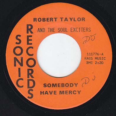 Robert Taylor (23), The Soul Exciters - Somebody Have Mercy