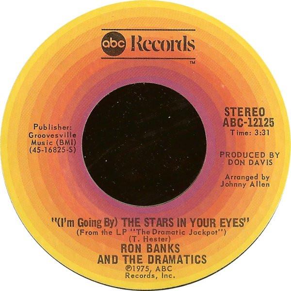 Ron Banks, The Dramatics - (I'm Going By) The Stars In Your Eyes / Trying To Get Over Losing You