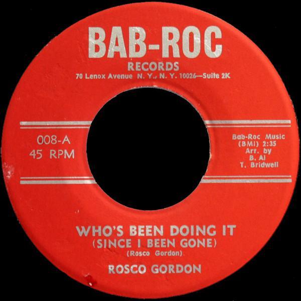 Rosco Gordon, Barbara Kerr - Who's Been Doing It (Since I Been Gone) / Ain't Nobody's Business