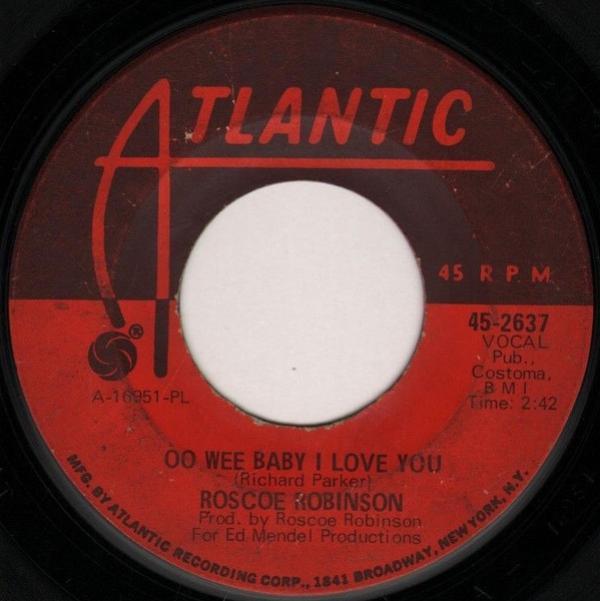 Roscoe Robinson - Oo Wee Baby I Love You / Leave You In The Arms Of Your Other Man