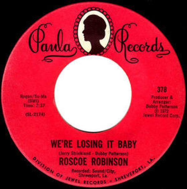 Roscoe Robinson - We're Losing It Baby / We Got A Good Thing Going