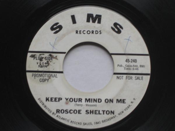 Roscoe Shelton - Keep Your Mind On Me