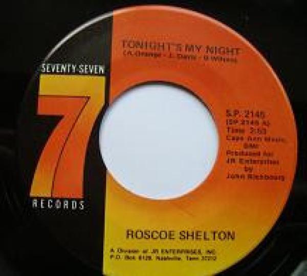 Roscoe Shelton - Tonight's My Night / I'm In Way Too Deep
