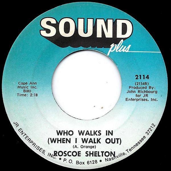 Roscoe Shelton - Who Walks In (When I Walk Out) / You're Living Too Fast