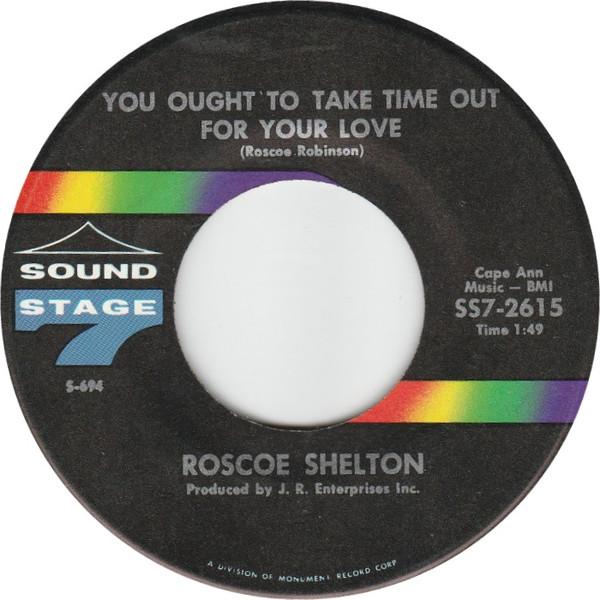Roscoe Shelton - You Ought To Take Time Out For Your Love / I'm Ready (To Love You Now)