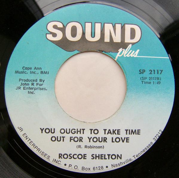 Roscoe Shelton - You Ought To Take Time Out For Your Love / I'm Ready To Love You Now
