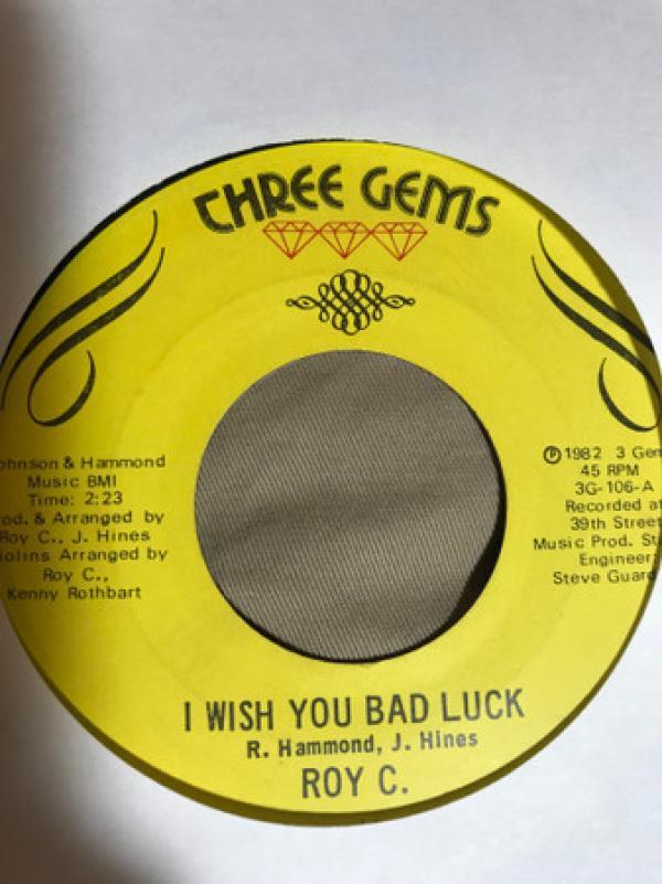 Roy C. Hammond - I Wish You Bad Luck / I Should've Been Gone