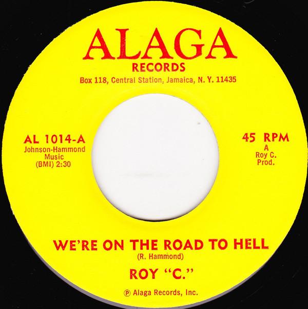 Roy C. Hammond - We're On The Road To Hell / Since God Made A Woman